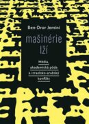 Mašinérie lží - Média, akademická půda a izraelsko-arabský konflikt