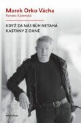 Když za nás Bůh netahá kaštany z ohně - aneb Desatero Marka Orko Váchy