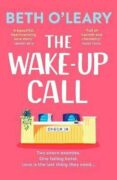 The Wake-Up Call: The addictive enemies-to-lovers romcom from the million-copy bestselling author of