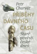 Příběhy dávného času - Staré pověsti české dnes