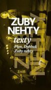 Zuby nehty - Texty - Plyn, Dybbuk, Zuby nehty