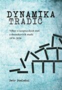 Dynamika tradic - Výbor z časopiseckých statí a sborníkových studií 1970-2020