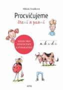 Procvičujeme čtení a psaní - Nejen pro dyslektiky a dysgrafiky