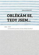 Oblékám se, tedy jsem. Aneb je skutečně pravda, že šaty dělají člověka? (e-kniha)