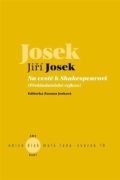 Na cestě k Shakespearovi - Překladatelské reflexe