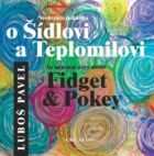 Neobvyklá pohádka o Šídlovi a Teplomilovi / An unusual story about Fidget & Pokey (e-kniha)