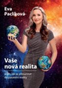 Vaše nová realita - aneb Jak se přesunout do paralelní reality