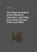 The Representation of the Shoah in Literature and Film in Central Europe - 1970s and 1980s