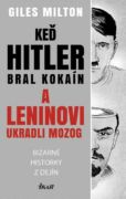 Keď Hitler bral kokaín a Leninovi ukradli moozog (e-kniha)
