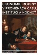 Ekonomie rodiny v proměnách času, institucí a hodnot (e-kniha)