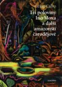 Tři poloviny Ino Moxa a další amazonští čarodějové (e-kniha)