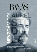 Nevzdám to! Aurel Stodola (e-kniha)