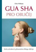 Gua sha pro obličej - Krok za krokem k přirozenému liftingu obličeje