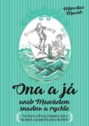Ona a já aneb Manželem snadno a rychle - Úsměvné příhody mladého páru na startu společné cesty život