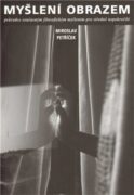 Myšlení obrazem - Průvodce současným filosofickým myšlením pro středně nepokročilé