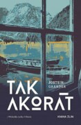 Tak akorát - Krátké vyprávění téměř o všem