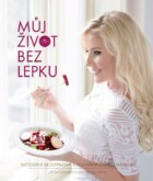 Můj život bez lepku - Moderní bezlepková kuchařka od Celiaxmoni