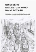 Co si beru na cestu a koho na ní potkám - Teorie a praxe současné migrace.