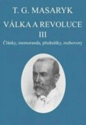 Válka a revoluce III. - Články, memoranda, přednášky, rozhovory