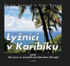 Lyžníci v Karibiku aneb Jak jsme se nezabili při bloudění džunglí