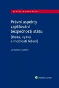 Právní aspekty zajišťování bezpečnosti státu (Rizika, výzvy a možnosti řešení) (e-kniha)
