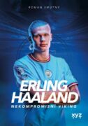 Erling Haaland: nekompromisní Viking (e-kniha)