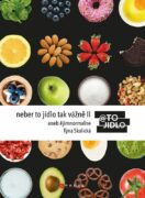 Neber to jídlo tak vážně II - aneb #jimnormalne