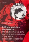 Pojišťovny ve službách hákového kříže - Prosazování německých zájmů v protektorátním pojišťovnictví,