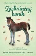 Skutečné příběhy se šťastným koncem – Zachráněný koník (e-kniha)