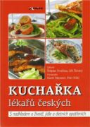 Kuchařka lékařů českých - S nadhledem o životě, jídle a dietních opatřeních