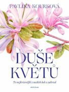 Duše květů - To nejkrásnější z našich luk a zahrad