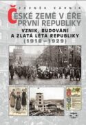 České země v éře První republiky 1918 - 1938 Díl první