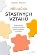 Příručka šťastných vztahů - Jednosuchý průvodce na cestu ke spokojeným vztahům