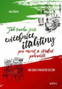 Tak trochu jiná cvičebnice italštiny - pro mírně a středně pokročilé