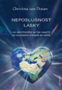 Neposlušnost lásky - co pozitivního se lze naučit ze soucasné situace ve světě