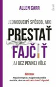 Jednoduchý spôsob, ako prestať fajčiť aj bez pevnej vôle (e-kniha)