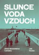 Slunce, voda, vzduch - Zrod moderního turismu