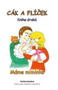 Cák a Flíček - Máme miminko - Kniha druhá
