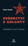 Svědectví z Golgoty - Vzpomínky na 10 let v Gulagu