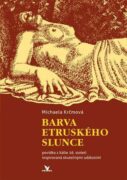 Barva etruského slunce - povídka z Itálie 16. století inspirovaná skutečnými událostmi