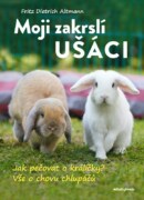 Moji zakrslí ušáci - Jak pečovat o králíčky? Vše o chovu malých chlupáčů