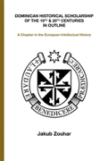 Dominican Historical Scholarship of the 19th & 20th Centuries in Outline - A Chapter in the European