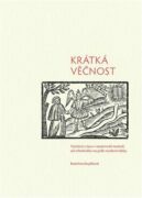 Krátká věčnost - Vytržení z času v narativních textech od středověku na práh moderní doby