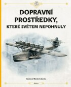 Dopravní prostředky, které světem nepohnuly