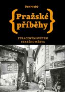 Pražské příběhy - Ztraceným světem Starého Města