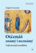 Otčenáš známý i neznámý - Nejkrásnější modlitba