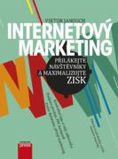 Internetový marketing - Přilákejte návštěvníky a maximalizujte zisk