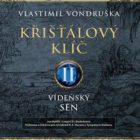 Křišťálový klíč II. - Vídeňský sen (1715-1725) (CD)