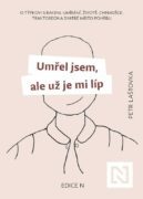 Umřel jsem, ale už je mi líp - O týpkovi s rakem, umírání, životě, chemošce, traktorech a svatbě mís