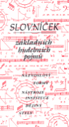 Slovníček základních hudebních pojmů - Názvosloví, formy, nástroje, instituce, dějiny, styly